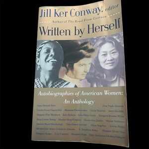JILL KER CONWAY Written by Herself: Autobiographies of American Women